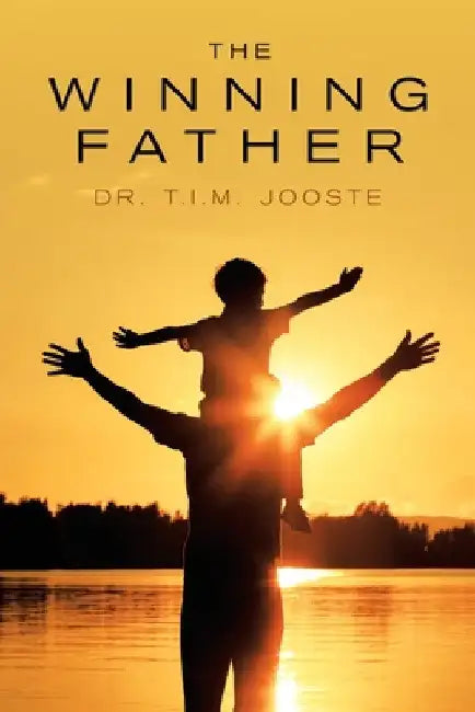 The Winning Father by T. I. M. Jooste