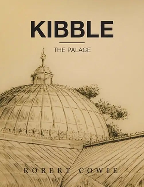Kibble: The Palace by Robert Cowie