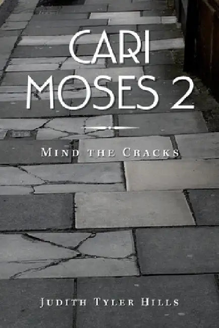Cari Moses 2: Mind the Cracks by Judith Tyler Hills