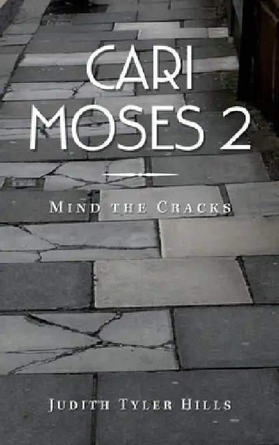 Cari Moses 2: Mind the Cracks by Judith Tyler Hills