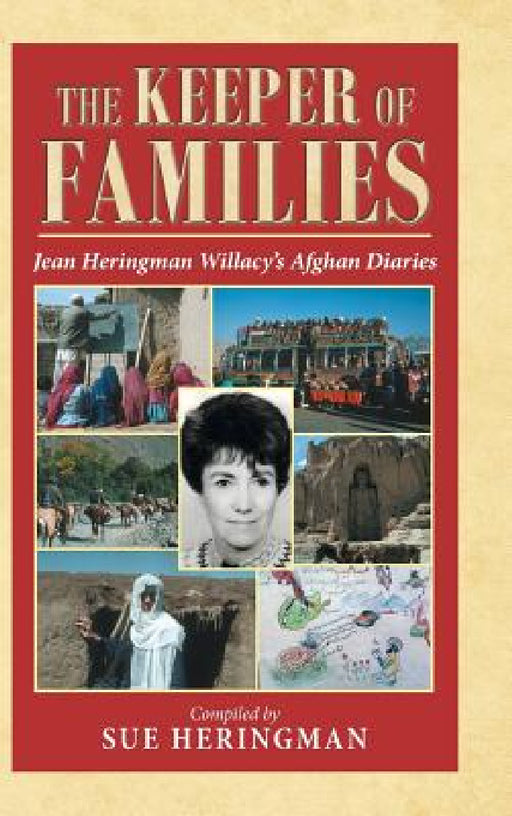 The Keeper of Families: Jean Heringman Willacy's Afghan Diaries by Sue Heringman