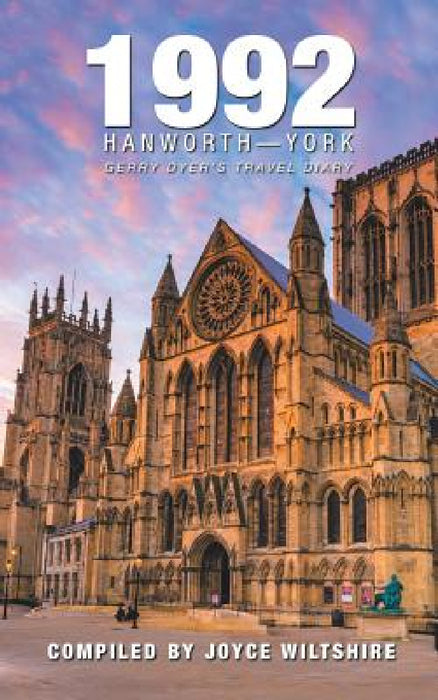 1992 Hanworth-York: Gerry Dyer's Travel Diary by Joyce Wiltshire