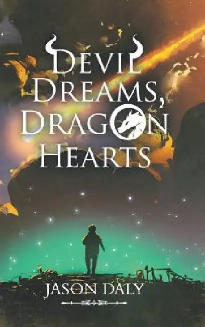Devil Dreams, Dragon Hearts by Jason Daly