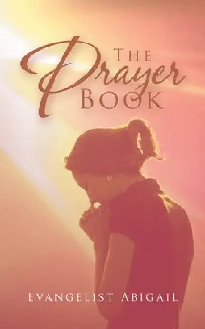 The Prayer Book by Evangelist Abigail