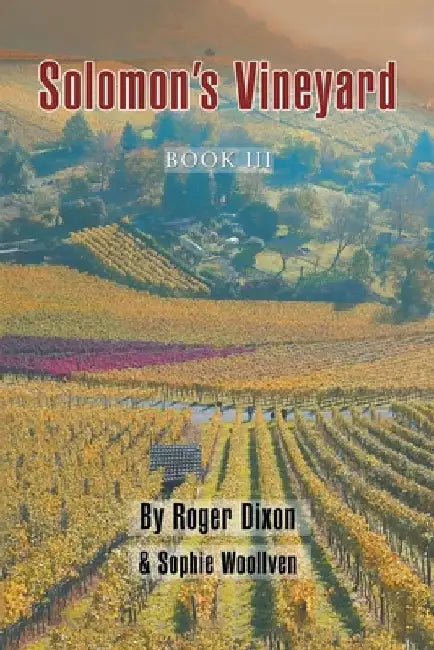 Solomon's Vineyard: Book Iii by Roger Dixon