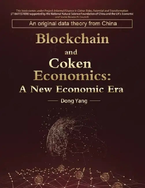 Blockchain and Coken Economics: A New Economic Era by Dong Yang
