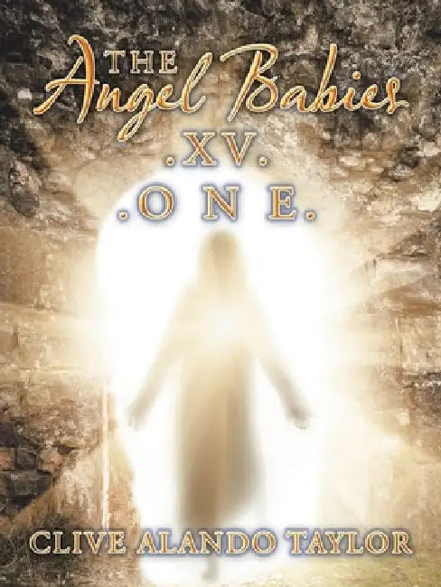 The Angel Babies.Xv. .O N E. by Clive Alando Taylor