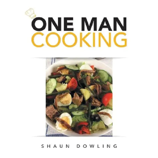 One Man Cooking by Shaun Dowling