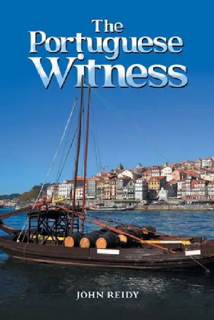 The Portuguese Witness by John Reidy