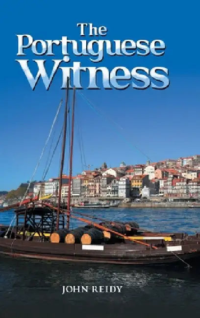 The Portuguese Witness by John Reidy