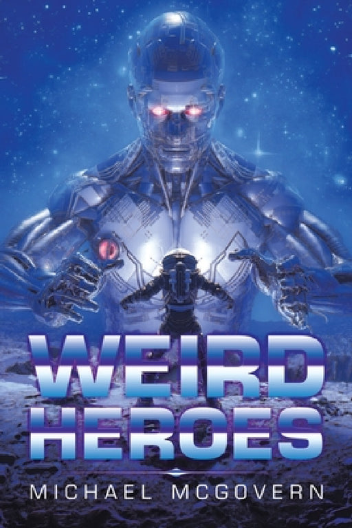 Weird Heroes by Michael McGovern