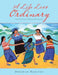 A Life Less Ordinary: Sketches from Mexico with Recipes by Deborah Harston