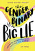 The Gender Binary Is a Big Lie: Infinite Identities Around the World by Wind, Lee
