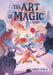 The Art of Magic by Hannah Voskuil