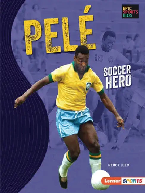 Pelé: Soccer Hero by Percy Leed
