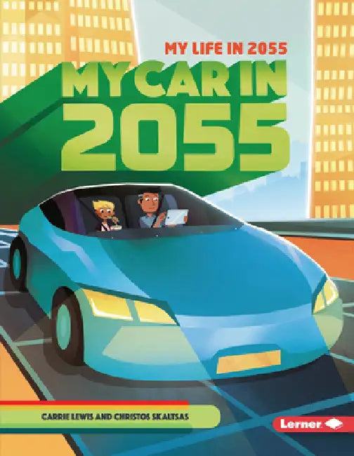My Car in 2055 by Carrie Lewis, Christos Skaltsas