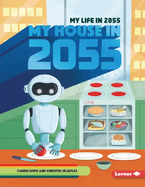 My House in 2055 by Carrie Lewis, Christos Skaltsas