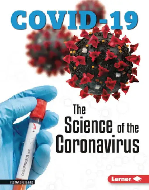 The Science of the Coronavirus by Renae Gilles