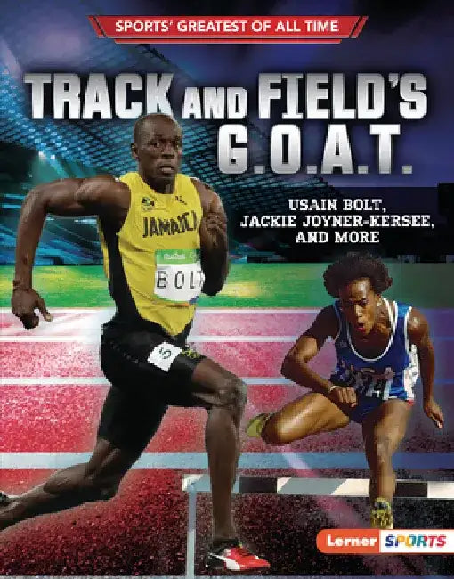 Track and Field's G.O.A.T.: Usain Bolt, Jackie Joyner-Kersee, and More by Joe Levit