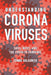 Understanding Coronaviruses: Sars, Mers, and the Covid-19 Pandemic by Connie Goldsmith