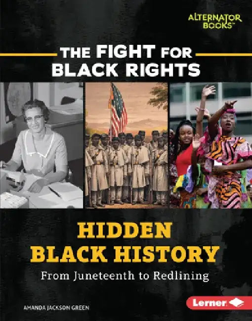 Hidden Black History: From Juneteenth to Redlining by Amanda Jackson Green