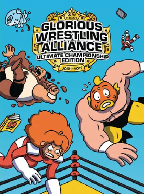 Glorious Wrestling Alliance: Ultimate Championship Edition by Josh Hicks