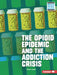The Opioid Epidemic and the Addiction Crisis by Elliott Smith