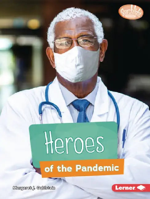 Heroes of the Pandemic by Margaret J. Goldstein