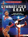 Gymnastics's G.O.A.T.: Nadia Comaneci, Simone Biles, and More by Joe Levit