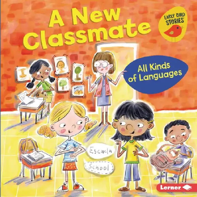 A New Classmate: All Kinds of Languages by Lisa Bullard