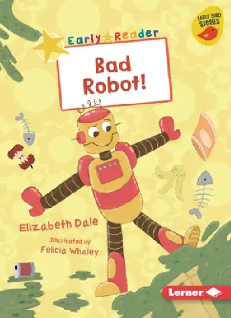 Bad Robot! by Elizabeth Dale