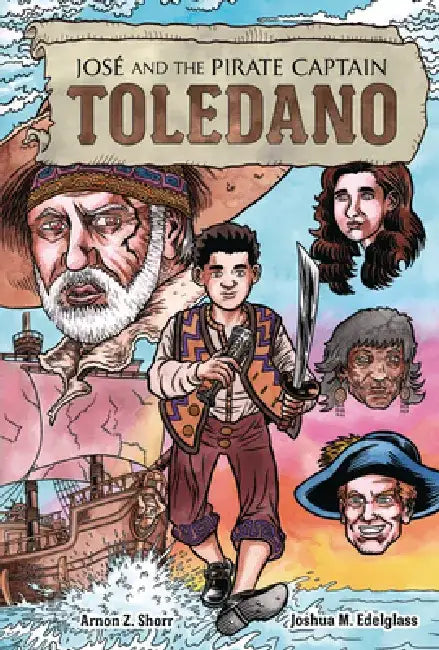José and the Pirate Captain Toledano by Arnon Z. Shorr