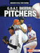 G.O.A.T. Baseball Pitchers by Alexander Lowe