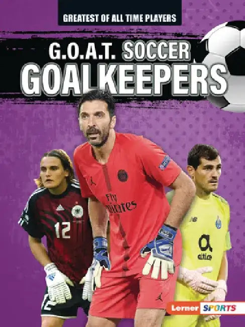 G.O.A.T. Soccer Goalkeepers by Alexander Lowe