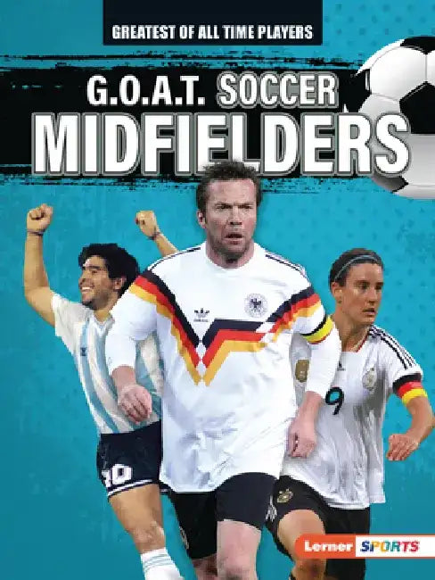 G.O.A.T. Soccer Midfielders by Alexander Lowe