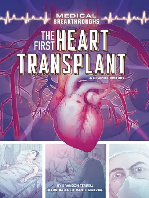 The First Heart Transplant: A Graphic History by Brandon Terrell