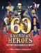 60 American Heroes Every Kid Should Meet by Dennis Denenberg