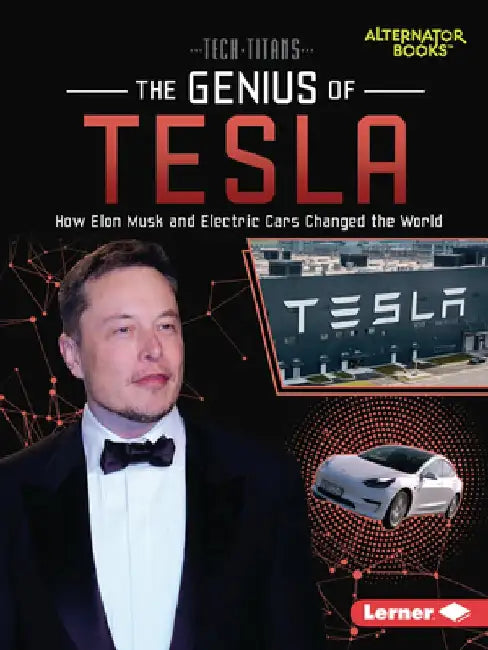 The Genius of Tesla: How Elon Musk and Electric Cars Changed the World by Dionna L. Mann