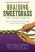 Braiding Sweetgrass for Young Adults: Indigenous Wisdom, Scientific Knowledge, and the Teachings of Plants by Robin Wall Kimmerer
