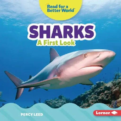 Sharks: A First Look by Percy Leed