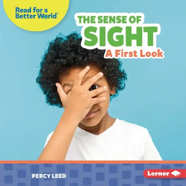 The Sense of Sight: A First Look by Percy Leed