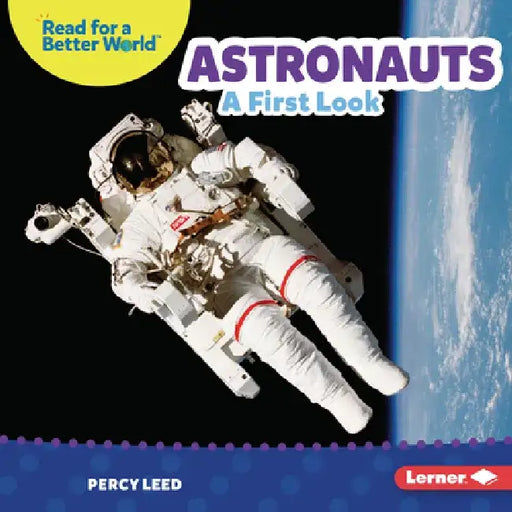 Astronauts: A First Look by Percy Leed