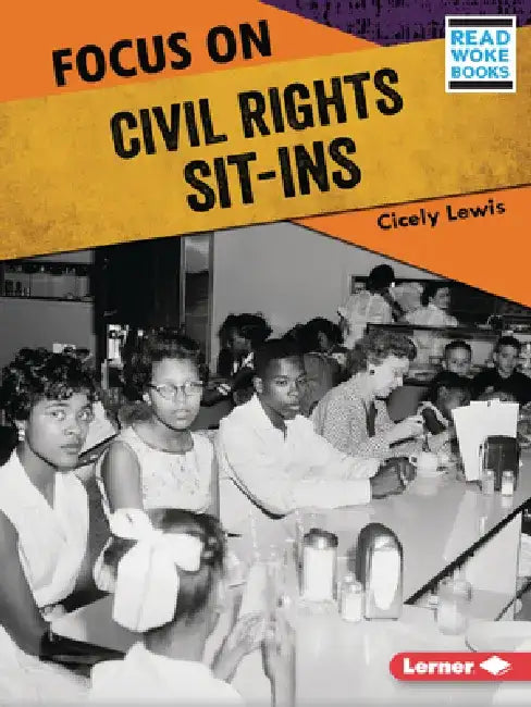 Focus on Civil Rights Sit-Ins by Cicely Lewis