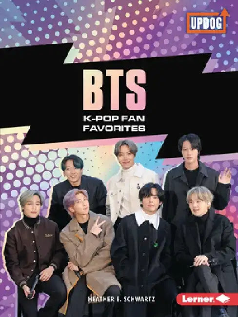 Bts: K-Pop Fan Favorites by Heather E. Schwartz