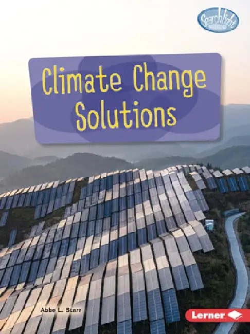 Climate Change Solutions by Abbe L. Starr
