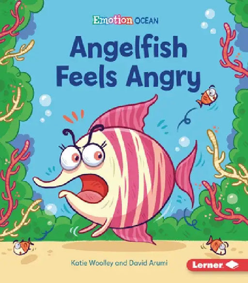 Angelfish Feels Angry by Katie Woolley