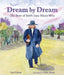Dream by Dream: The Story of Rabbi Isaac Mayer Wise by Geri Kolesar
