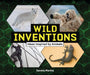 Wild Inventions: Ideas Inspired by Animals by Sandra Markle