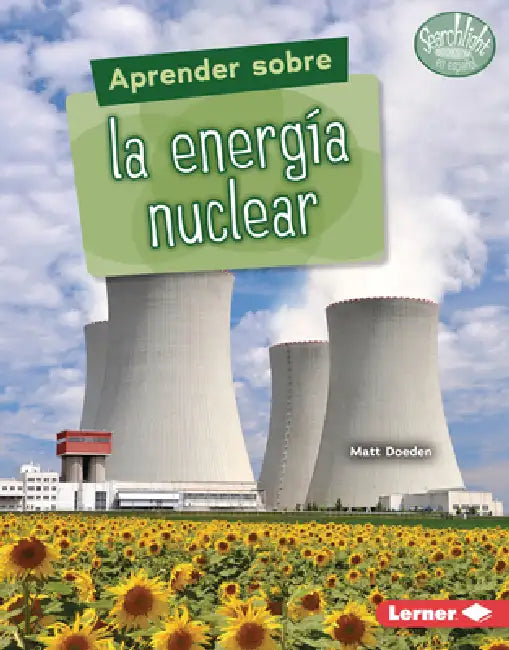 Aprender Sobre La Energía Nuclear (Finding Out about Nuclear Energy) by Matt Doeden