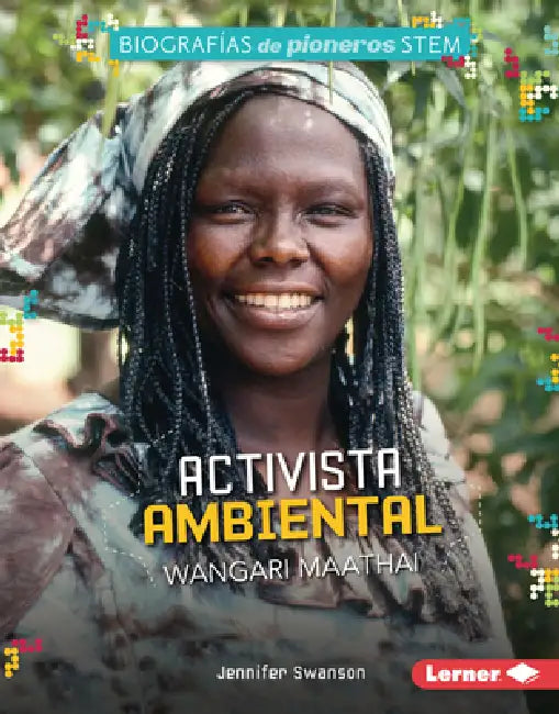 Activista Ambiental Wangari Maathai (Environmental Activist Wangari Maathai) by Jennifer Swanson